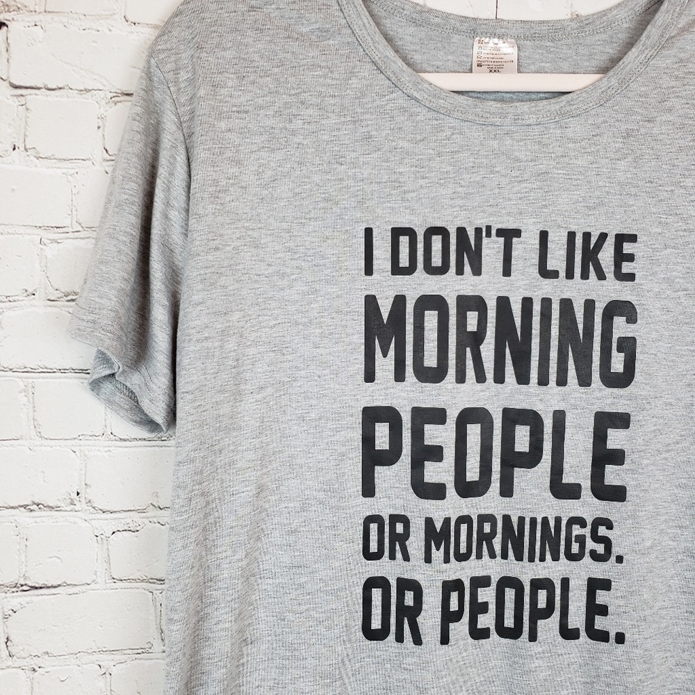 I don't Like Morning People Graphic T Shirt XXL